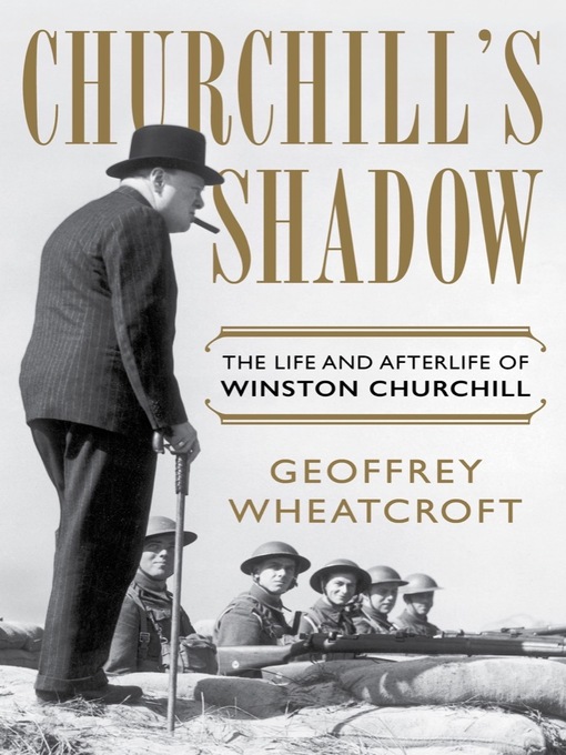 Title details for Churchill's Shadow by Geoffrey Wheatcroft - Wait list